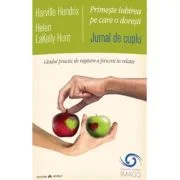 Jurnal de cuplu - Primeste iubirea pe care o doresti. Ghidul practic de regasire a fericirii in relatie - Helen Lakelly Hunt
