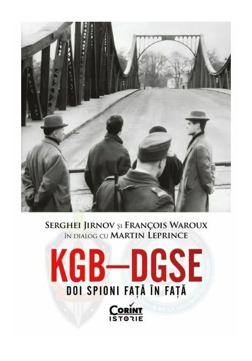 KGB – DGSE. Doi spioni fata in fata. Serghei Jirnov si François Waroux in dialog cu Martin Leprince