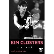 Kim Clijsters. O viata - Frank van de Winkel