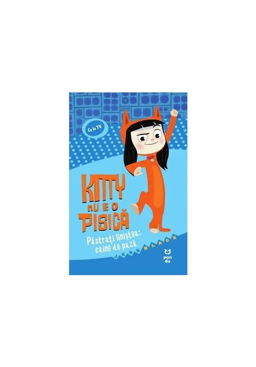 Kitty nu e o pisica: Pastrati linistea: caine de paza