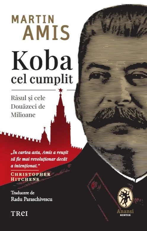 Koba cel cumplit. Râsul și cele Douăzeci de Milioane - Martin Amis