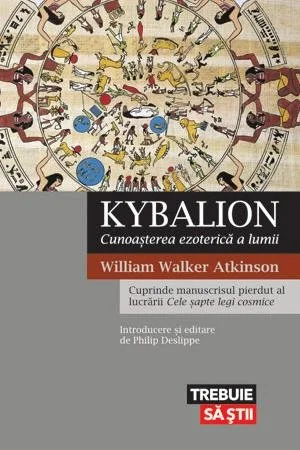 Kybalion. Cunoașterea ezoterică a lumii - William Walker Atkinson