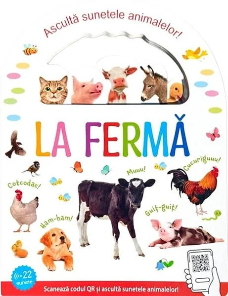 La fermă. Ascultă sunetele animalelor! - Hardcover - *** - Flamingo