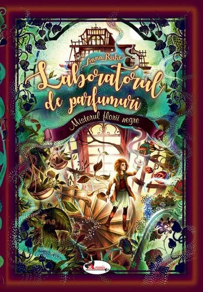 Laboratorul de parfumuri. Misterul florii negre - Paperback brosat - Anna Ruhe - Aramis
