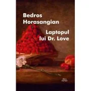 Laptopul lui Dr. Love - Bedros Horasangian