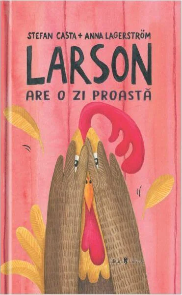 Larson are o zi proastă - Hardcover - Ștefan Casta - Univers