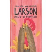 Larson are o zi proasta - Stefan Casta