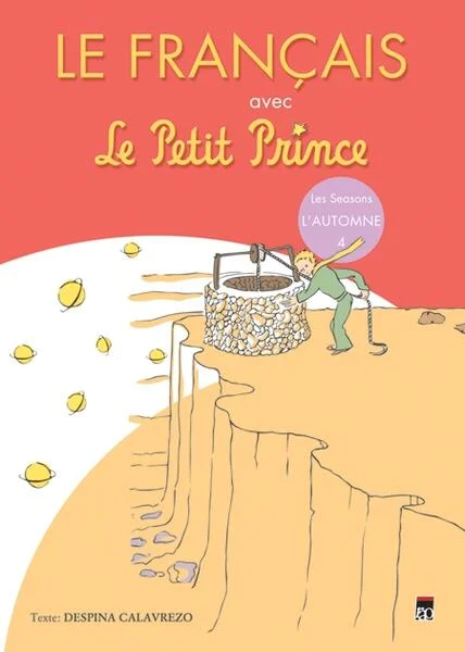 Le Français avec le Petit Prince. Les Saisons: L’Automne (Vol. 4) - Paperback brosat - Despina Calavrezo - RAO