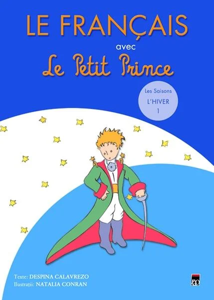 Le Français avec le Petit Prince. Les Saisons: L’Hiver (Vol. 1) - Paperback brosat - Despina Calavrezo - RAO