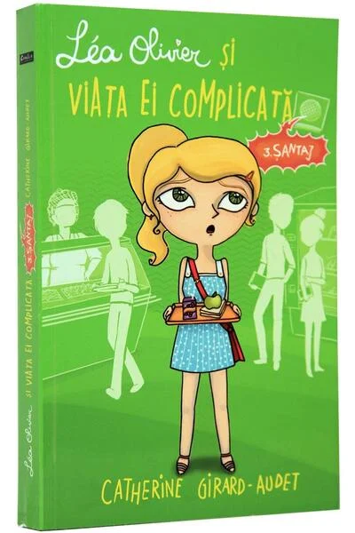 Léa Olivier și viața ei complicată (Vol 3) Șantaj - Paperback brosat - Catherine Girard-Audet - Creative Publishing