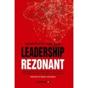 Leadership Rezonant - Richard Boyatzis, Annie McKee