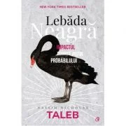 Lebada neagra. Editia a 3-a, revizuita - Nassim Nicholas Taleb
