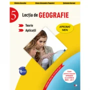 Lectia de geografie. Teorie. Aplicatii. Clasa a-V-a - Violeta Dascalu, Diana Alexandra Popovici, Stefania Omrani