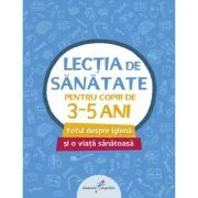 Lectia de sanatate pentru copiii de 3-5 ani