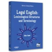 Legal English: Lexicological Structures and Terminology - Marina-Cristiana Rotaru