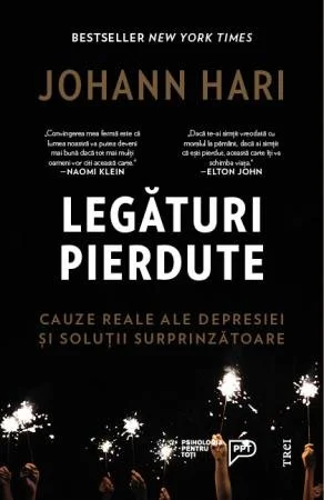 Legături pierdute. Cauze reale ale depresiei și soluții surprinzătoare - Johann Hari