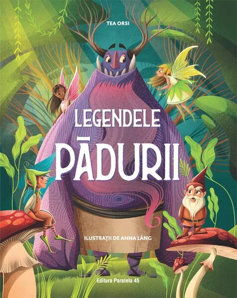 Legendele pădurii - Paperback brosat - Paralela 45