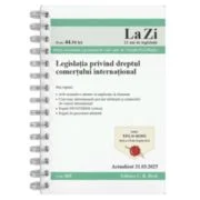 Legislatia privind dreptul comertului international. Actualizat la 31. 03. 2025 - Claudiu-Paul Buglea