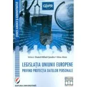 Legislatia Uniunii Europene privind protectia datelor personale - Daniel Mihail Sandru