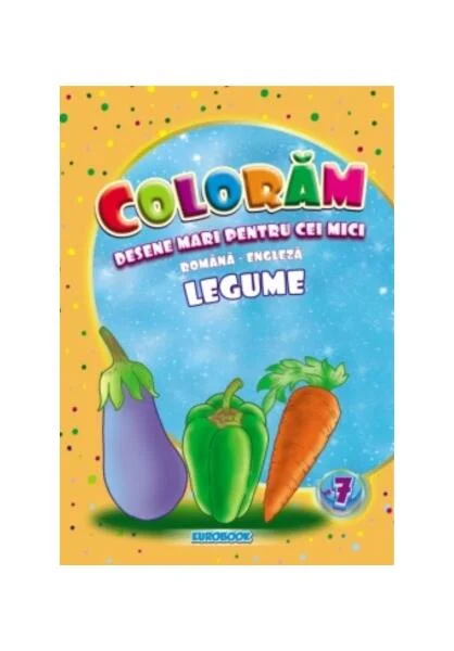 Legume. Desene mari pentru cei mici română-engleză - Paperback - Eurobookids