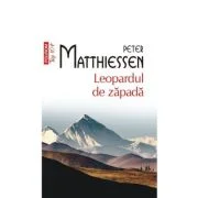 Leopardul de zapada. Editie de buzunar, colectia Top10+ - Peter Matthiessen