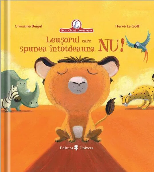 Leușorul care spunea întotdeauna NU - Hardcover - Christine Beigel, Hervé Le Goff - Univers