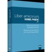 Liber amicorum Viorel Pasca 70. Reforma reformei legislatiei penale - Lucian Bercea