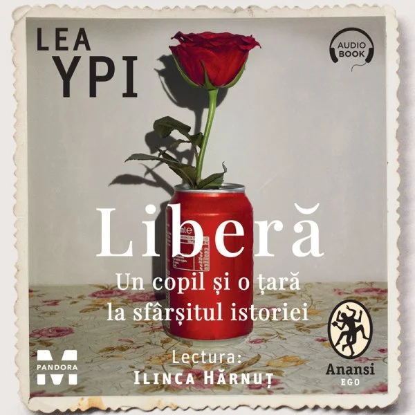 Liberă. Un copil și o țară la sfârșitul istoriei - Audiobook - Lea Ypi