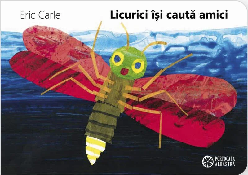 Licurici își caută amici - Hardcover - Eric Carle - Portocala albastră