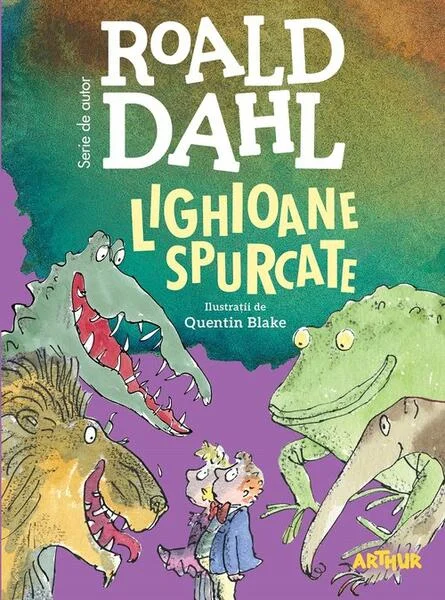 Lighioane spurcate | format mare - Hardcover - Roald Dahl - Arthur
