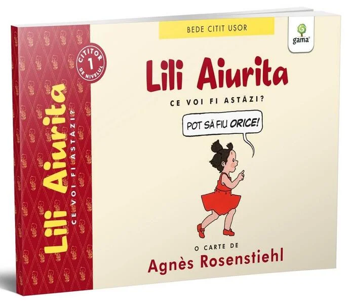 Lili Aiurita: Ce voi fi astăzi? (volumul 2). BeDe citit ușor - Nivelul 1 - Paperback brosat - Agnès Rosenstiehl - Gama