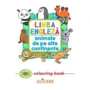 Limba engleza: Animale de pe alte continente. Colouring Book