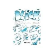 Limba germana, Caiet pentru clasa a 8-a. Blick 1, Band Arbeitsbuch - Anni Fischer-Mitziviris