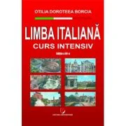 Limba italiana. Curs intensiv, editia a 3-a - Otilia Doroteea Borcia