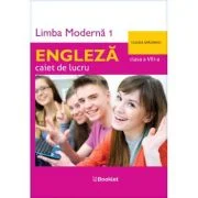 Limba moderna 1 Engleza. Caiet de lucru pentru clasa a 8-a - Claudia Draganoiu