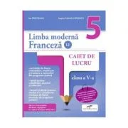 Limba moderna franceza (L2). Caiet de lucru. Clasa a 5-a - Ion Farcasanu