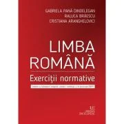 Limba romana. Exercitii normative - Gabriela Pana Dindelegan