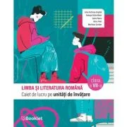 Limba si literatura romana. Caiet de lucru pe unitati de invatare clasa a 7-a - Iulia Andreea Anghel