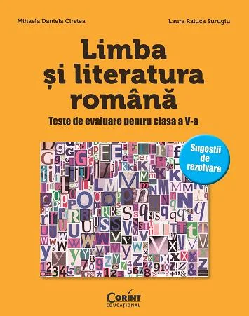 LIMBA SI LITERATURA ROMANA. Teste de evaluare pentru clasa a V-a