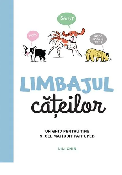 Limbajul cățeilor. Ediția a II-a - Hardcover - Lili Chin - Linghea
