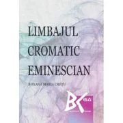 Limbajul cromatic eminescian - Roxana-Maria Cretu