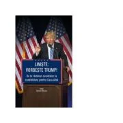 Liniste: vorbeste Trump! - George Beahm