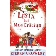 Lista lui Mos Craciun. Vor salva Craciunul la timp? - Kieran Crowley