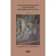 Literatura populara a romanilor din Serbia de Rasarit, volumul 2 - Slavoljub Gacovic