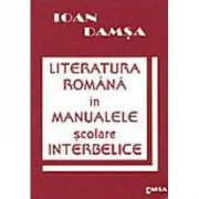 Literatura romana in manualele scolare interbelice - Ioan Damsa