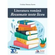 Literatura romana: Rezumate texte liceu - Cristina Simona Scurtu