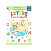 Litere si modele grafice. Coloreaza si invata a scrie, 4-6 ani - Sveta Albu
