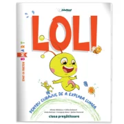Loli. Caiet interdisciplinar pentru clasa pregatitoare - Mirela Mihaescu