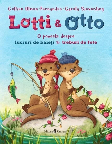 Lotti și Otto - Lucruri de băieți și treburi de fete (Vol. 1) - Hardcover - Collien Ulmen-Fernandes - Univers