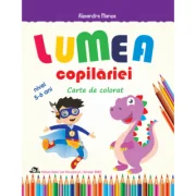 Lumea copilariei. Carte de colorat 5-6 ani